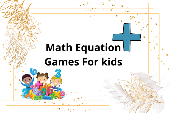 Building Math Confidence Through Equation Games